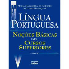 Língua Portuguesa: Noções Básicas para Cursos Superiores 9ª Ed. - Maria Margarida de Andrade