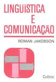 Linguística e Comunicação - Roman Jakobson