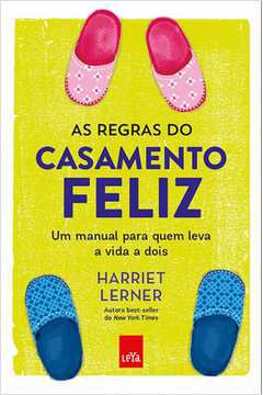 As Regras do Casamento Feliz ( Novo) -  Harriet Lerner