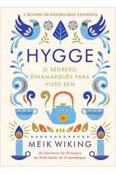 Hygge: o Segredo Dinamarquês para Viver Bem ( Novo)