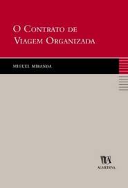 O Contrato de Viagem Organizada - Miguel Miranda
