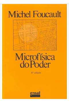 Microfísica do Poder- 15ª Edição - Michel Foucault