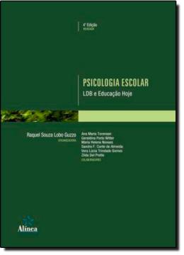 Psicologia Escolar: Lbd e Educação Hoje 4ª Edição