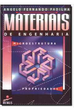 Materiais de Engenharia: Microestrutura, Propriedades