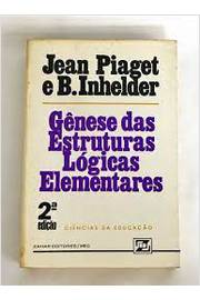 Gênese das Estruturas Lógicas Elementares 2ª Edição