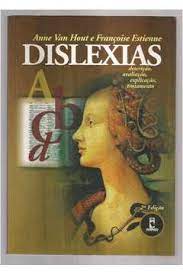 Dislexias: Descrição, Avaliação, Explicação, Tratamento