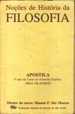 Noções de História da Filosofia: Apostila- 1ª Ano do Curso de Filosofi - Manoel P. São Marcos