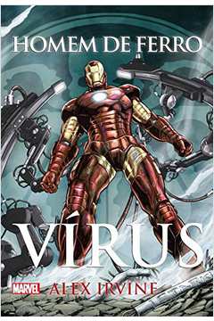 Homem de Ferro - Vírus ( Novo) - Alex Irvine