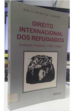 Direito Internacional dos Refugiados: Evolução Histórica 1921-1952