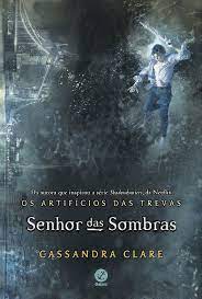 Senhor das Sombras - Vol. 2 Série os Artifícios das Trevas