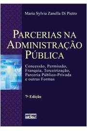 Parcerias na Administração Pública 7ª Edição - Maria Sylvia Zanella Di Pietro