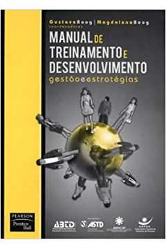 Manual de Treinamento e Desenvolvimento: Gestão e Estratégias / Gustavo Boog / Magdalena Boog ( Coord.)