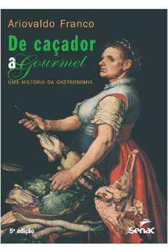 De Caçador a Gourmet 5ª Edição Ariovaldo franco