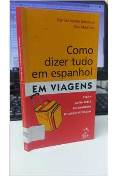 Como Dizer Tudo Em Espanhol Em Viagens - Patricia Varela González