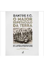 Santos F. C- o Maior Espetáculo da Terra ( Novo) - Odir Cunha