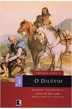 O Dilúvio- Trilogia Parte Ii- Volume 3 - Henryk Sienkiewicz