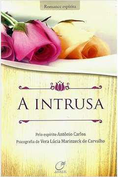 A Intrusa - A Intrusa Vera Lúcia Marinzeck de Carvalho
