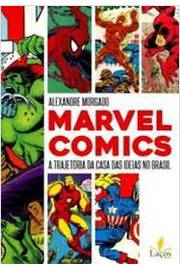 Marvel Comics: a Trajetória da Capa das Ideias no Brasil - Alexandre Morgado