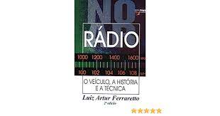 No Rádio: o Veículo, a História e a Técnica 2ª Edição  -Luiz Artur Fernando