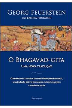 O Bhagavad-gita- uma Nova Tradução - Georg Feuerstein