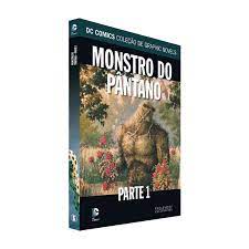 Dc Comics Coleção de Graphic Novels- Monstro do Pântano- Parte 1