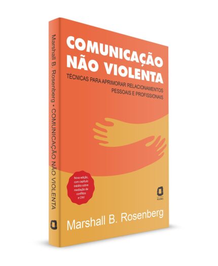 Comunicação Não Violenta - Nova Edição: Técnicas Para...(novo)