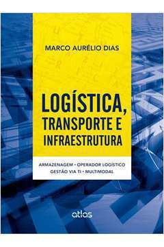 Logística, Transporte e Infraestrutura - Marco Aurélio Dias