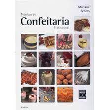 Técnicas de Confeitaria Profissional 2ª Edição