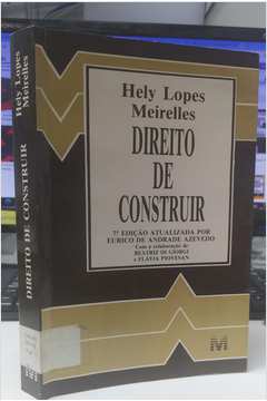 Direito de Construir 7ª Edição-  Hely Lopes Meirelles