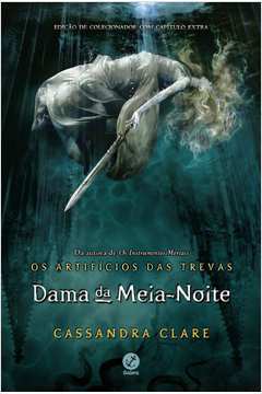 Dama da Meia-noite- Vol. 1- Série os Artifícios das Trevas