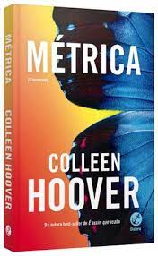 Métrica ( Novo- Lacrado)  - Colleen Hoover