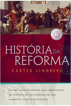 História da Reforma - Cater Lindberg