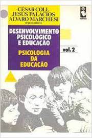Desenvolvimento Psicológico e Educação: Psicologia da Educação Vol. 2