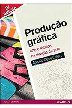 Produção Gráfica 2ª Edição - Antonio Celso Collaro