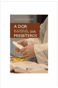 A Dor Invisível dos Presbíteros