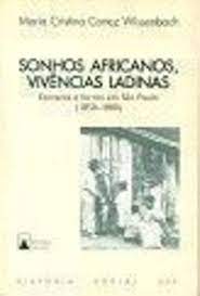 Sonhos Africanos, Vivência Ladinas  - Maria Cristina Cortez Wissenbach