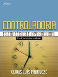 Controladoria: Estratégia e Operacional- 2ª Edição - Clóvis Luís Padoveze