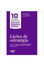 Lições de Estratégias- 10 Leituras Essenciais Harvard Business - Harvard Business Review
