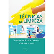 Técnicas de Limpeza Em Ambiente Hospitalar - Celina Cabral de Resende