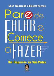 Pare de Falar e Comece a Fazer