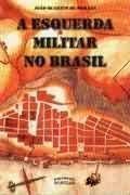 A Esquerda Militar no Brasil -João Quartin de Moraes