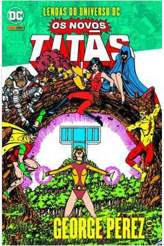 Lendas do Universo Dc- os Novos Titãs- Vol. 6 ( Novo) - George Pérez