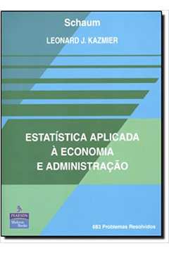 Estatística Aplicada à Economia e Administração - Col. Schaum - Leonardo J. Kazmier