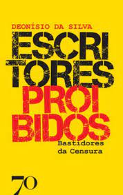Escritores Proibidos ( Novo- Lacrado)  - Deonísio da Silva