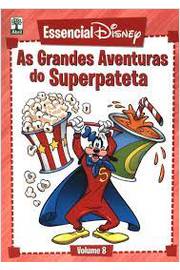 Essencial Disney: as Grandes Aventuras do Superpateta- Vol. 8 - Abril Coleções