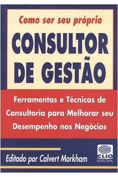 Como Ser Seu Próprio Consultor de Gestão - Calvert Markham