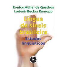 Língua de Sinais Brasileiras: Estudos Lingüísticos