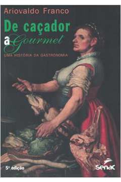 De Caçador a Gourmet 5ª Edição-  Ariovaldo Franco