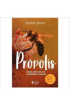 Própolis: Muito Além de um Antibiótico Natural