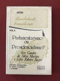 Parlamentarismo Ou Presidencialismo? Vol. II